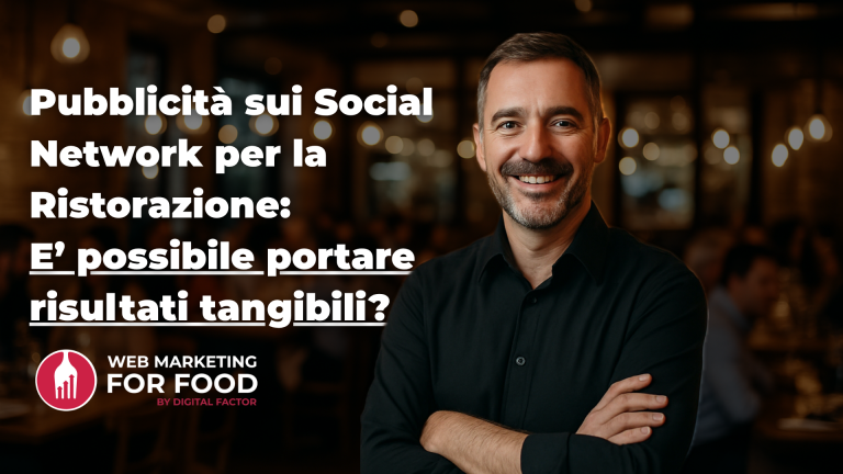 Pubblicità sui Social Network per la Ristorazione. È possibile portare risultati tangibili? È possibile misurare il ritorno sull’investimento?